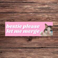 1PC 7" Funny Bestie Please Let Me Merge Bumper Sticker, Sad Cat Meme Vinyl Decal, Cute Gen Z Car Sticker, Pink Aesthetic Car Accessory, New Driver Funny Gift, Kawaii Aesthetic Bumper Sticker For Car, SUV, Laptop & Water Bottle - Multicolor - View 8
