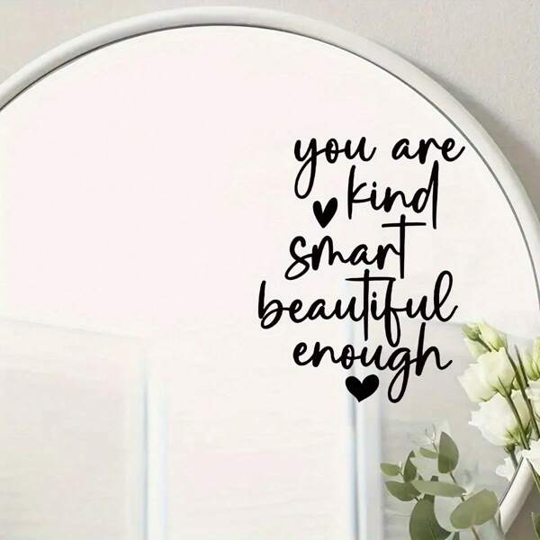 1 Piece, Motivational Letters, "You Are Kind, Smart, Beautiful, Good Enough" Printed Mirror Stickers, Self-Adhesive Vinyl Wall Stickers For Bathrooms And Cloakrooms, Semi Matte Finish, Detachable, PVC Waterproof Self-Adhesive