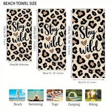 1 pezzo Extra Large & Ultra Morbido Asciugamano da Spiaggia in Microfibra - Stampa Leopardata "Stay Wild", Asciugatura Rapida, Super Assorbente, Leggero, Anti-Sabbia, Ideale per Spiaggia, Piscina, Campeggio e Viaggio, Regalo di San Valentino, Essenziale da Spiaggia | Design Ispirazionale | Asciugamano Soffice e Assorbente - Cachi - Visualizzare 4