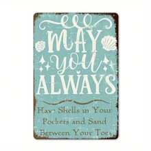 8x12 Inch Iron Metal Wall Art - 'May You Always Have A Shell In Your Pocket And Sand Between Your Toes' - Beach-Themed Decor With Seashells & Starfish, Pre-Perforated For Easy Hanging, Perfect For Home, Bar, For Man Cave, Cafe, Or Beach Use - Ideal Gift, Beach Theme Decor, Perfect For Room Decor