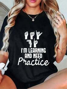 I'm Learning And Need Practice - ASL Interpreter Translator T-Shirt Casual Short Sleeve Shirt - 100% Cotton Women's Casual Short Sleeve Crew Neck T-Shirt For Spring & Summer - Comfortable, Relaxed Fit, Printed Graphic Tee For  Sport Lovers -Street Fashion T-Shirt,Abstract Art Print T-Shirts - Black - View 1