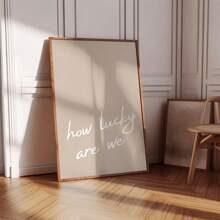 1pc "How Lucky Are We?" Canvas Art Print, Modern Typography Wall Arts, Unframed, Perfect Posters For Positive Decor And Stylish Spaces