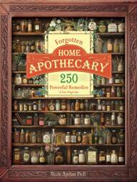 The Forgotten Family Pharmacist _250 Powerful Remedies At Your Fingertips