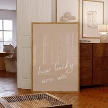1pc "How Lucky Are We?" Canvas Art Print, Modern Typography Wall Arts, Unframed, Perfect Posters For Positive Decor And Stylish Spaces