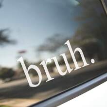 1 Pc Bruh Sticker, Funny Vinyl Car Window Decal Laptop Water Bottle Sticker