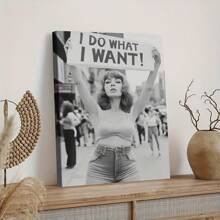 1PC I Do What I Want Wall Art, Vintage Woman Protest Canvas Wall Art , Black And White Print, Girl Power Art, Print, Retro Wall Decor,For Dorm,Apartment,Bedroom,Living Room,Modern Home Decoration Unframed