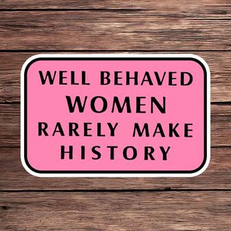 1PC Well Behaved Women Rarely Make History Vinyl Decal, Empowerment & Motivational Quote Sticker, Bold Text Inspirational Sticker, Pink Background Waterproof Sticker For Laptops, Phones & Water Bottles, Uplifting Feminine Art Sticker, Positive Message Sticker, Decorative Decal For Self-Expression & Empowerment Gifts