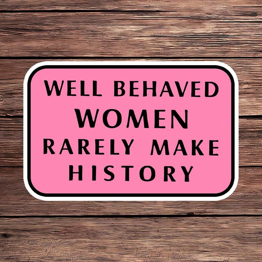 1PC Well Behaved Women Rarely Make History Vinyl Decal, Empowerment & Motivational Quote Sticker, Bold Text Inspirational Sticker, Pink Background Waterproof Sticker For Laptops, Phones & Water Bottles, Uplifting Feminine Art Sticker, Positive Message Sticker, Decorative Decal For Self-Expression & Empowerment Gifts - Multicolor - View 1
