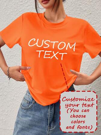 Customized Women's Short Sleeve T-Shirt, Add Your Text (Quote/Special Sentence/Funny Sentence/Name/Slogan, Etc.), Choose Favorite Colors And Fonts, Design Your Own Personalized Printed T-Shirt As A Gift For Girlfriends, Can Be Used For Anniversary, Valentine's Day