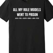 All My Role Models Went To Prison Jesus Paul Joseph Daniel Peter John Premium T-Shirt 598538 Funny Men'S Short Sleeve T-Shirt Black TT2 Funny Men's Short Sleeve Graphic T-Shirt - 黑色 - 查看 1