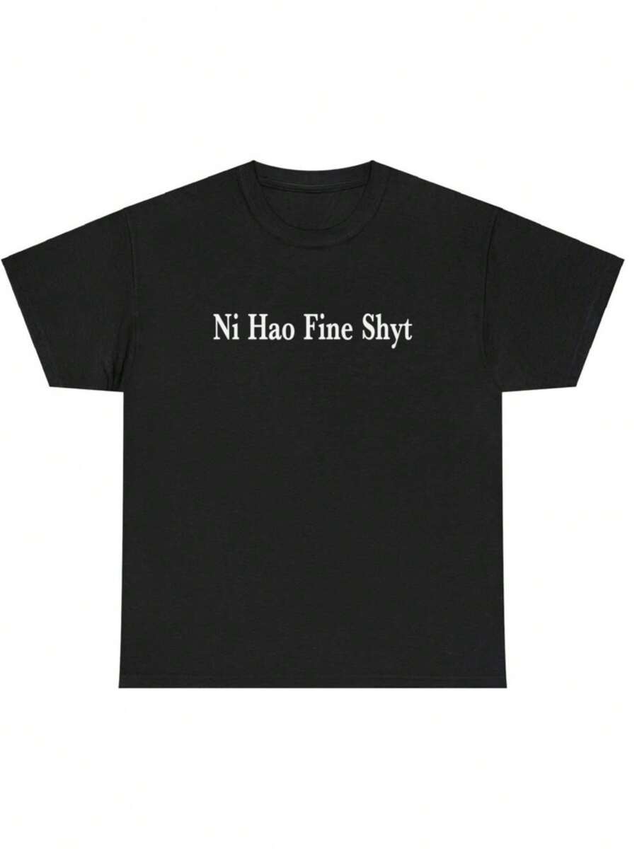 Ni Hao Fine Shyt Meme Slogan T-Shirt Tee Merch Jukuhara, Unisex Tee - 黑色 - 查看 1
