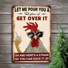 1PC Funny Tin Sign, Let Me Pour You A Tall Glass Of Get Over It, Humorous Chicken Quote, Perfect For Kitchen, Dining Room, Farmhouse, High-Quality Metal, 8x12 Inches / 20x30 Cm - 8x12吋/20x30公分-1件 - 查看 10