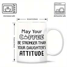 1 件趣味女儿给爸爸咖啡杯 - “愿你的咖啡比你女儿的态度更强烈”| 圣诞节、父亲节和生日礼物送给爸爸 | 11 盎司陶瓷杯 - 彩色 - 查看 12