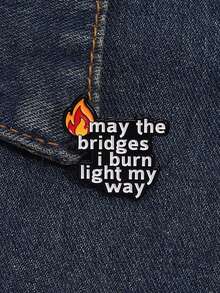 1PC Inspiration Quote Enamel Pin May The Bridges I Burn Light My Way Flame Brooch Lapel Backpack Badge Jewelry Gift - Multicolor - View 4