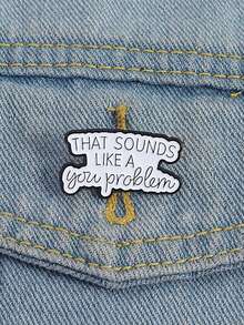 1pc Straightforward Pin - "NOT MY PROBLEM" Attitude Brooch | Funny Conversation Starter Gift