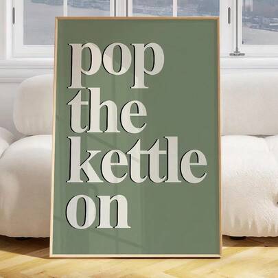 1pc,Wall Arts,Quotes Posters,Pop The Kettle On Print,Neutral Wall Decor,Kitchen Print,Eclectic Wall Art Poster,Home Decor,Stylish Kitchen Print Poster,Unframed ,Wall Art With Frame