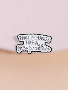 1pc Straightforward Pin - "NOT MY PROBLEM" Attitude Brooch | Funny Conversation Starter Gift