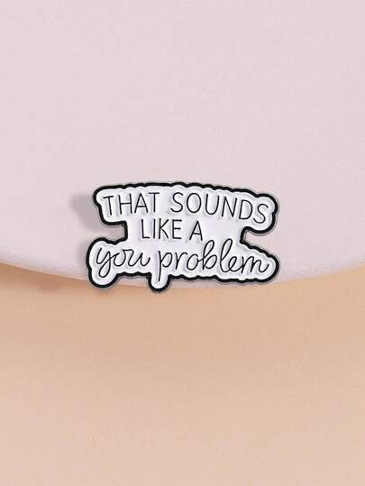 1pc Straightforward Pin - "NOT MY PROBLEM" Attitude Brooch | Funny Conversation Starter Gift