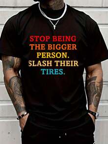 100% Cotton Shirt Black Stop Being The Bigger Person Slash Their Tires Funny T-Shirt - Black - View 1