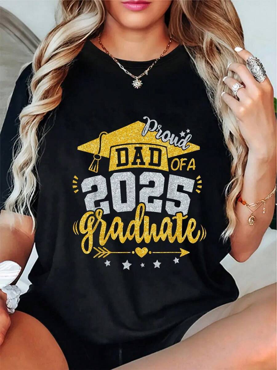 Orgulloso papá de un graduado de 2025 Camiseta gráfica estampada de manga corta con cuello redondo de algodón negro para mujer, top de regalo de graduación informal y cómodo de 180 g