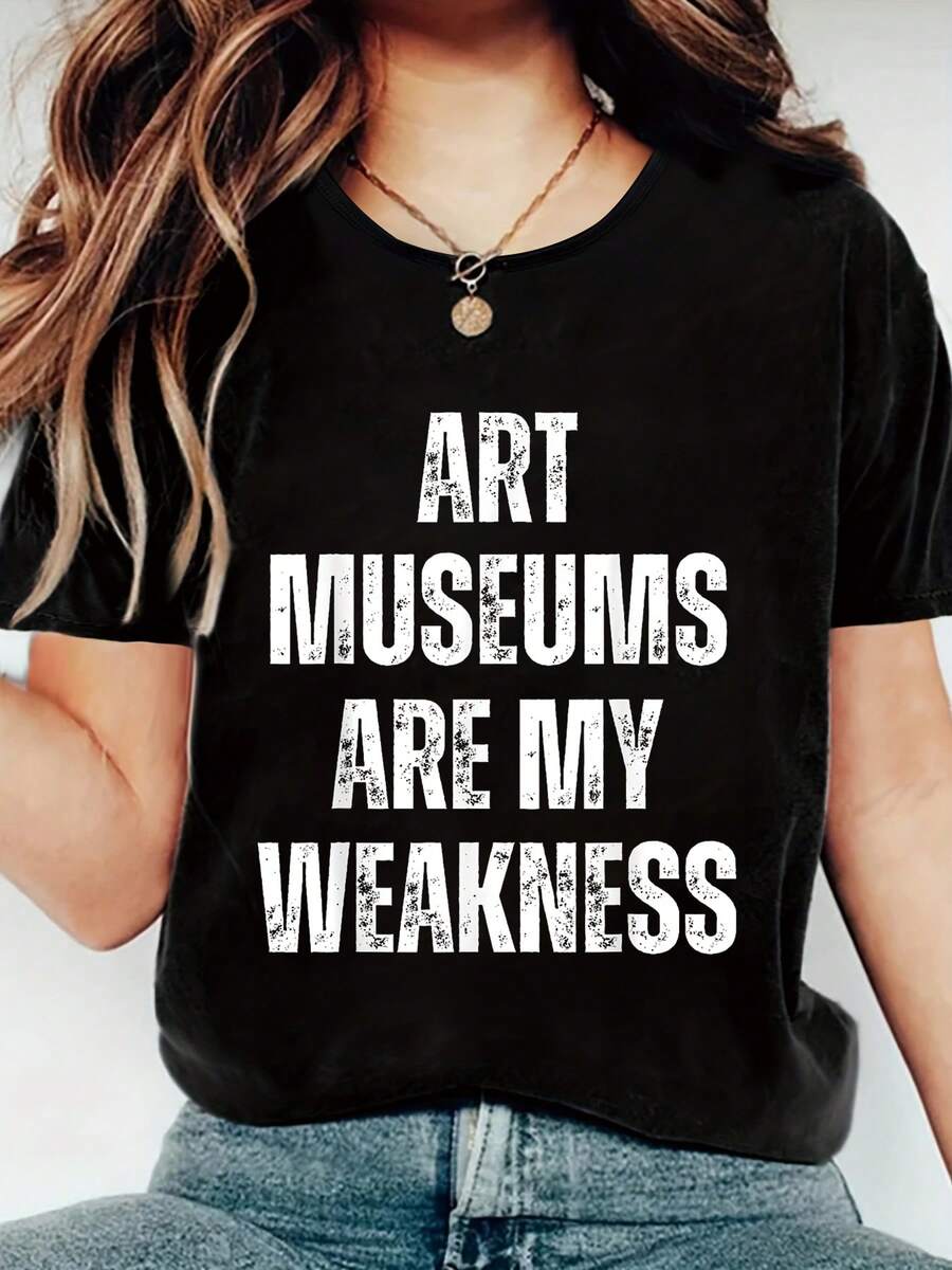 Art Museums Are My Weakness Funny Art Lover Print Women's T-Shirt, Round Crew Neck Short Sleeve T-Shirt, All-Season Comfort Top T-Shirt, Women's Fun Graphic T-Shirts, Best For Holiday Casual Outfits - Black - View 1