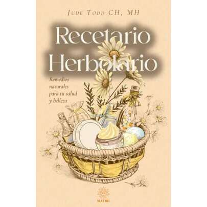 Libro Recetario Herbolario de Jude Todd CH, guía completa de remedios naturales, plantas medicinales, herbolaria tradicional, salud holística, medicina natural, botánica aplicada, tratamientos con hierbas, bienestar integral, autocuidado con plantas, recetas caseras para la salud, herbolaria curativa, fitoterapia, medicina alternativa, salud a base de hierbas, guía de preparación de infusiones y ungüentos, libro de sanación natural, remedios herbales, cuidados naturales del cuerpo, terapia con plantas, libros de salud y bienestar, estilo de vida natural, sabiduría ancestral en herbolaria, alimentación consciente, medicina verde, medicina ancestral, cocina herbolaria, natural healing, libro práctico de herbolaria, uso terapéutico de plantas, guía de plantas curativas, regalo para amantes de lo natural, equilibrio cuerpo y mente