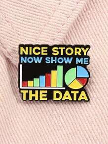 1 Stück "NETTE GESCHICHTE JETZT ZEIG MIR DIE DATEN" personalisierter grafischer Emaille-Pin, geeignet für Rucksäcke, Kleidung, Hüte, Geschenk für Freunde