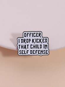 1PC Officer I Drop Kicked That Child In Self Defense Enamel PIin Custom Quote Brooch Lapel Backpack Badge Jewelry Gifts For Friends - Black and White - View 5