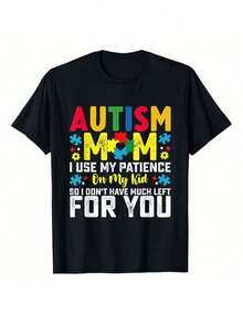 AUTISMIC Mom I Use My Patience On My  Autistic  Girl T-Shirtwomen's Tee  Everyday Casual Cotton T-Shirt,Everyday Casual Cotton T-Shirt,Loose Fit T-Shirt - Black - View 1