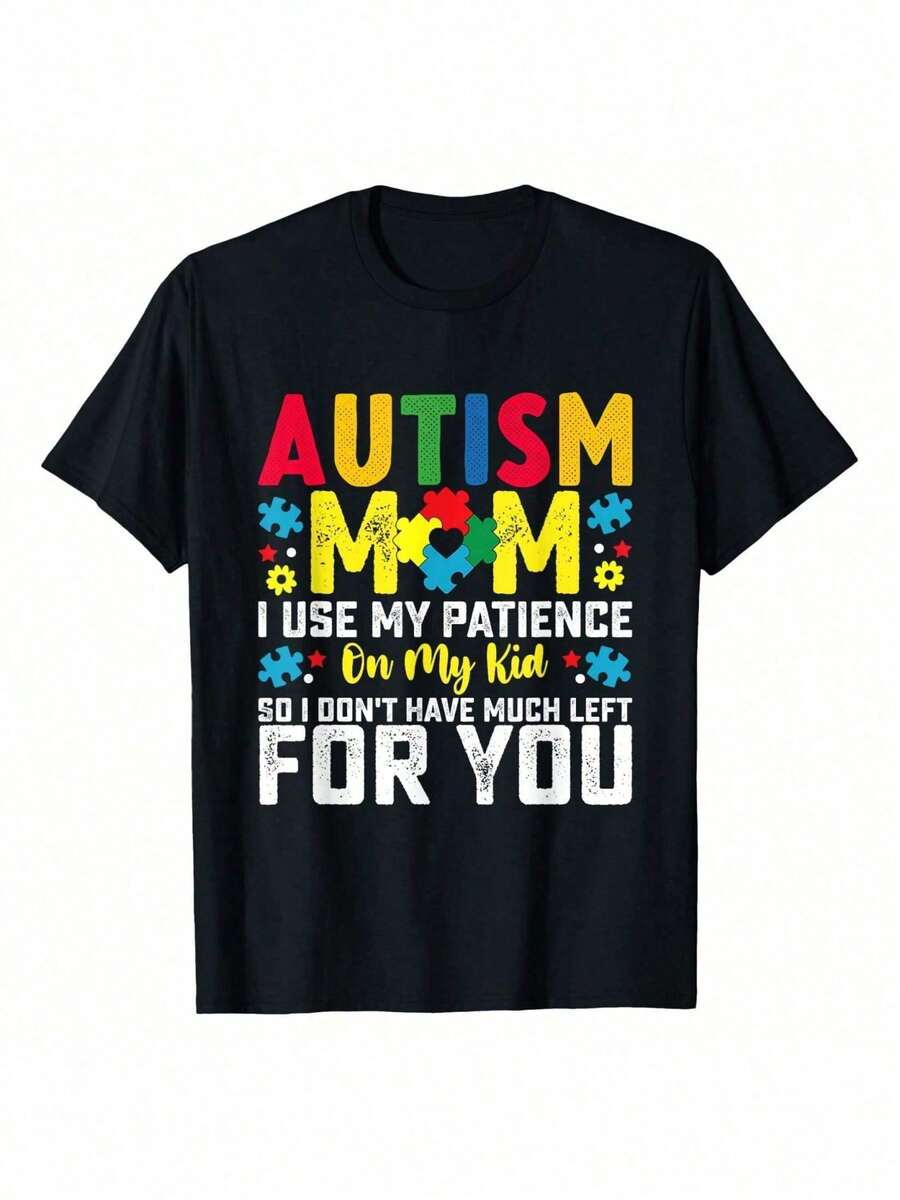 AUTISMIC Mom I Use My Patience On My  Autistic  Girl T-Shirtwomen's Tee  Everyday Casual Cotton T-Shirt,Everyday Casual Cotton T-Shirt,Loose Fit T-Shirt - Black - View 1
