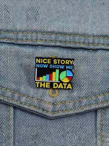 1 Stück "NETTE GESCHICHTE JETZT ZEIG MIR DIE DATEN" personalisierter grafischer Emaille-Pin, geeignet für Rucksäcke, Kleidung, Hüte, Geschenk für Freunde