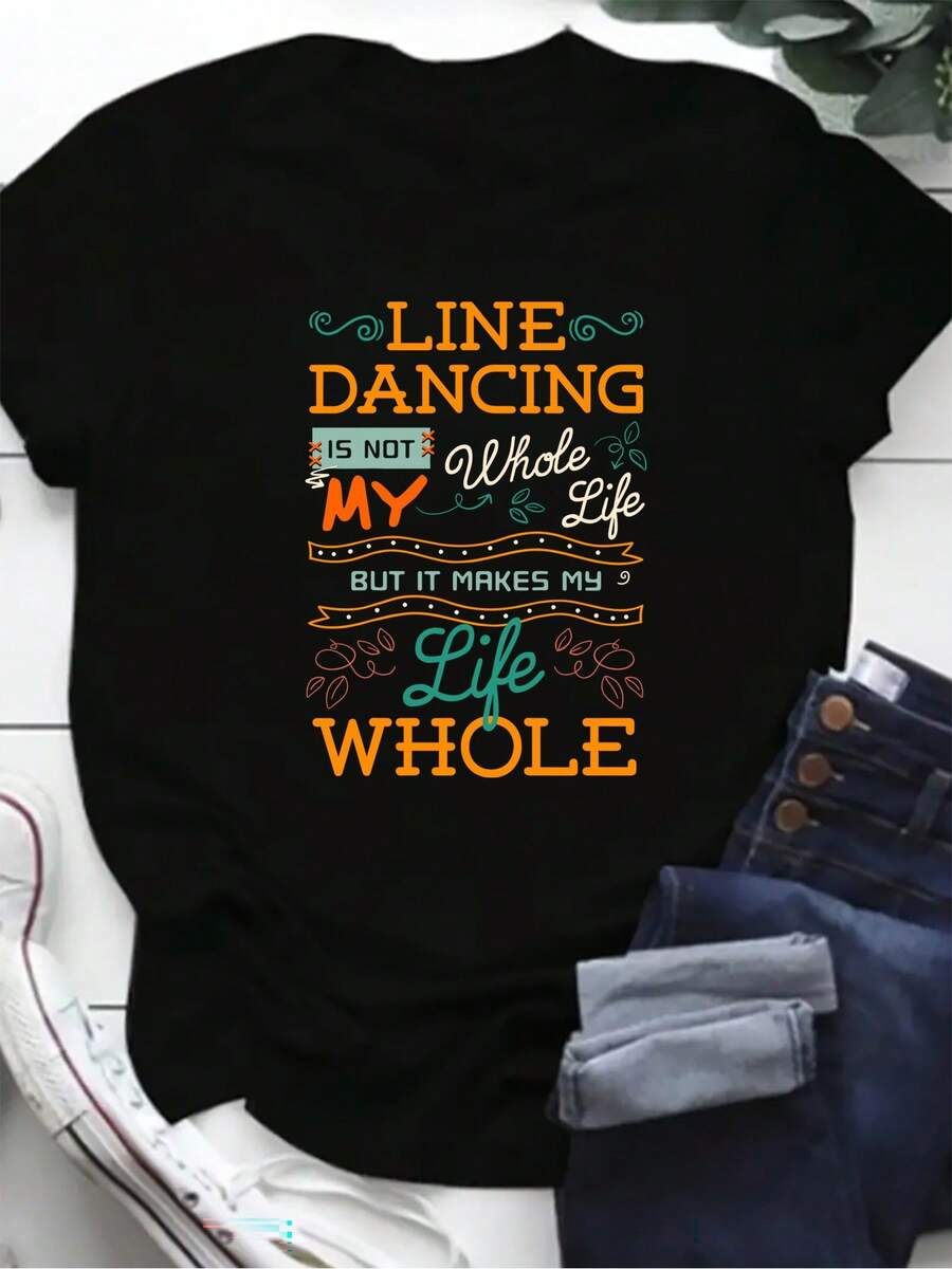 Camiseta con gráfico de baile en línea y cuello redondo de manga corta de algodón negro de 180 g para mujer - "El baile en línea no es toda mi vida, pero hace mi vida entera" Camiseta estampada informal para entusiastas de la danza - Negro - Ver 1