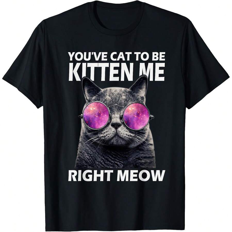 You've Cat To Be Kitten Me Right Meow Funny Cat Lover Gifts T-Shirt - Black - View 1
