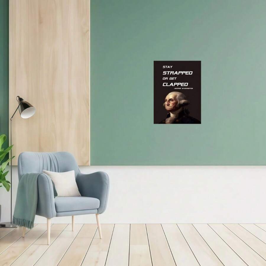 1 pièce "Restez attaché ou recevez une claque" - Citation humoristique de George Washington, Poster de décoration murale pour le salon, le bar, le café, la chambre à coucher, le bureau, maison, peinture sur canevas décorative avec cadre en option