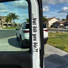 But Did You Die Vinyl Sticker, Funny Crazy Driver Decal For Car Door Bumper Rear Windshield, Goth Car Decor Accessories