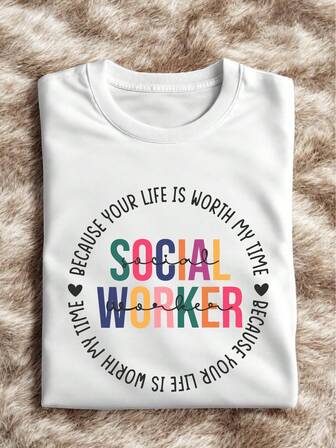 Social Worker Because Your Life Is Worth My Time Shirt, Social Worker Gift Tee, Social Worker Appreciation T-Shirt, Social Work Life, School Counselor IT-802