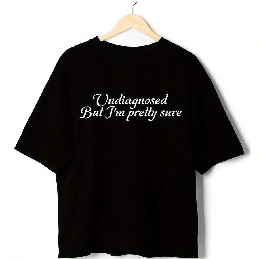 Undiagnosed But I'm Pretty Sure Joke Tee, Gift Shirt Funny Tshirt Meme Shirt Emo Mental Health Month Mentally Where Im At Brainrot Clothing - Black - View 1
