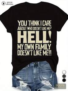 Camiseta de manga corta y cuello redondo de algodón negro para mujer, tela de 180 g, estampado de cita divertida "¿Crees que me importa a quién no le gusto? ¡Diablos! ¡A mi propia familia no le gusto!", camiseta gráfica informal, de secado rápido