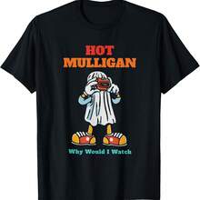 Hot Mulligan Why Would I Watch Funny T-Shirt - 黑色 - 查看 1