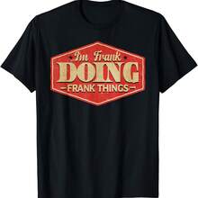 I'm Frank Doing Frank Things T-Shirt - Black - View 1