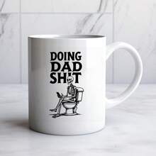 White Ceramic Mug With Skeleton Toilet Print And Doing Dad Sht Text - Funny Gift For Fathers | Perfect For Coffee, Tea, And Everyday Use | Novelty Dad Joke Mug | Dishwasher And Microwave Safe - White - View 3