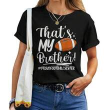 That's My Brother Proud Football Sister Football Sis Women T-Shirt - màu đen - Xem 1