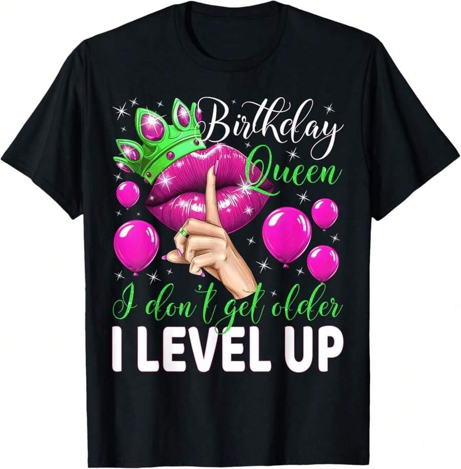 Birthday Queen I Don'T Get Older I Level Up Birthday Party T-Shirt$Asc Thoughtful Gifts - Black - View 1