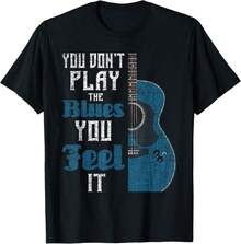 You Don'T Play The Blues You Feel It - Musician Guitarist T-Shirt&Asc Gifts For Teen Girls - Black - View 1