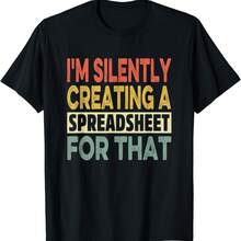 I'm Silently Creating A Spreadsheet For That T-Shirt - Black - View 1