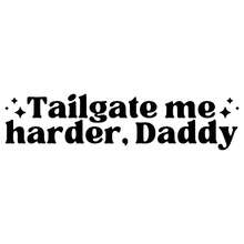 Tailgate Me Harder Daddy Car Decal - Funny Inappropriate Bumper Sticker - Unhinged Driving Sticker, Inappropriate, Waterproof, Petty - one-size - View 9