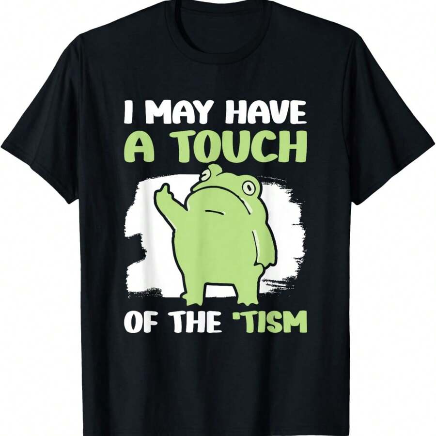 I May Have A Touch Of The Tism T-Shirt - Black - View 1