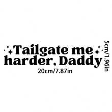 Tailgate Me Harder Daddy Car Decal - Funny Inappropriate Bumper Sticker - Unhinged Driving Sticker, Inappropriate, Waterproof, Petty - one-size - View 3