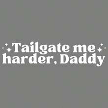 Tailgate Me Harder Daddy Car Decal - Funny Inappropriate Bumper Sticker - Unhinged Driving Sticker, Inappropriate, Waterproof, Petty - one-size - View 10