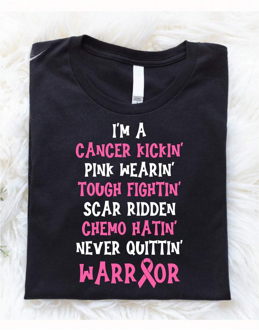 Breast Cancer Warrior Tee-Shirt, Cancer Kickin' Pink Wearin' Tough Fightin' Scar Ridden Chemo Hatin' Never Quittin' Cancer Warrior Tee GO-1061 - 黑色 - 查看 1